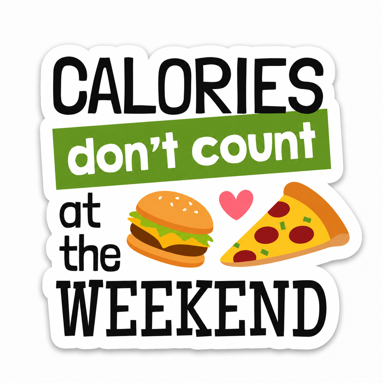 Calories don't count on Weekend